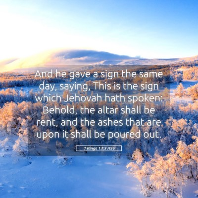 Picture 05 - 1 Kings 13:3 ASV - And he gave a sign the same day, saying, This is - Bible Verse Picture