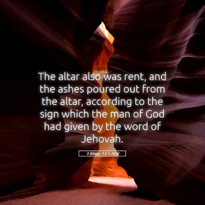 Picture 05 - 1 Kings 13:5 ASV - The altar also was rent, and the ashes poured out - Bible Verse Picture