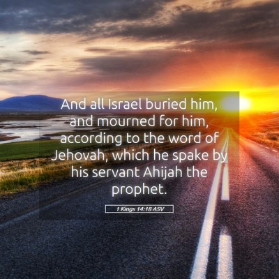 Picture 05 - 1 Kings 14:18 ASV - And all Israel buried him, and mourned for him, - Bible Verse Picture