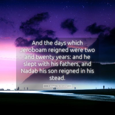 Picture 05 - 1 Kings 14:20 ASV - And the days which Jeroboam reigned were two and - Bible Verse Picture
