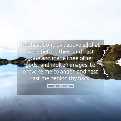 Picture 05 - 1 Kings 14:9 ASV - but hast done evil above all that were before - Bible Verse Picture
