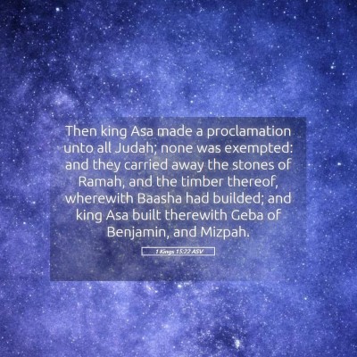 Picture 05 - 1 Kings 15:22 ASV - Then king Asa made a proclamation unto all Judah; - Bible Verse Picture