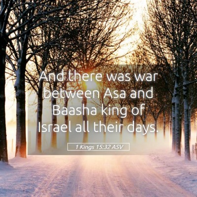 Picture 05 - 1 Kings 15:32 ASV - And there was war between Asa and Baasha king of - Bible Verse Picture