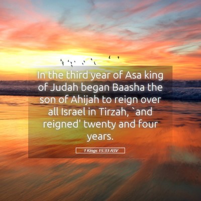 Picture 05 - 1 Kings 15:33 ASV - In the third year of Asa king of Judah began - Bible Verse Picture