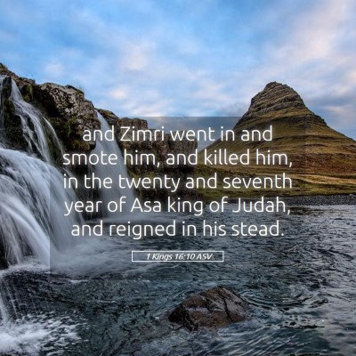 Picture 05 - 1 Kings 16:10 ASV - and Zimri went in and smote him, and killed him, - Bible Verse Picture