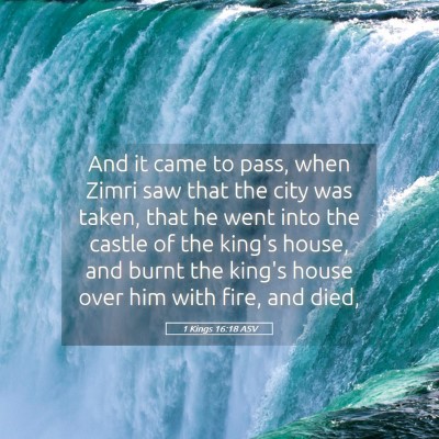 Picture 05 - 1 Kings 16:18 ASV - And it came to pass, when Zimri saw that the city - Bible Verse Picture