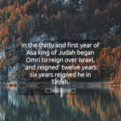 Picture 05 - 1 Kings 16:23 ASV - In the thirty and first year of Asa king of Judah - Bible Verse Picture