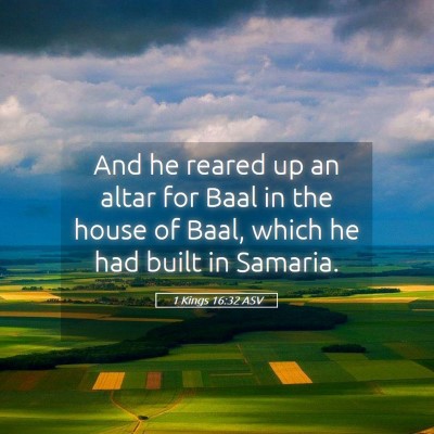 Picture 05 - 1 Kings 16:32 ASV - And he reared up an altar for Baal in the house - Bible Verse Picture