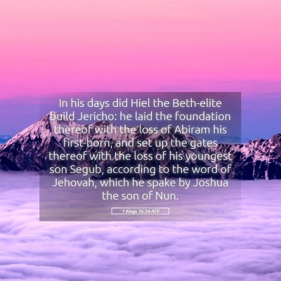 Picture 05 - 1 Kings 16:34 ASV - In his days did Hiel the Beth-elite build - Bible Verse Picture