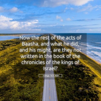 Picture 05 - 1 Kings 16:5 ASV - Now the rest of the acts of Baasha, and what he - Bible Verse Picture
