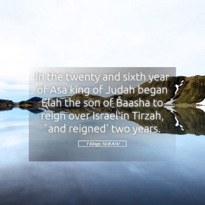 Picture 05 - 1 Kings 16:8 ASV - In the twenty and sixth year of Asa king of Judah - Bible Verse Picture
