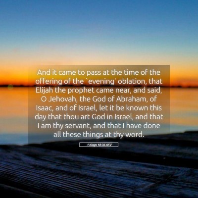 Picture 05 - 1 Kings 18:36 ASV - And it came to pass at the time of the offering - Bible Verse Picture