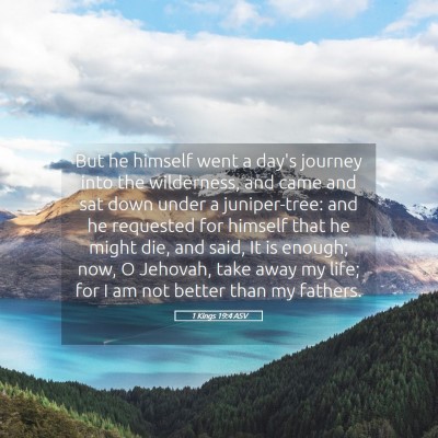 Picture 05 - 1 Kings 19:4 ASV - But he himself went a day's journey into the - Bible Verse Picture