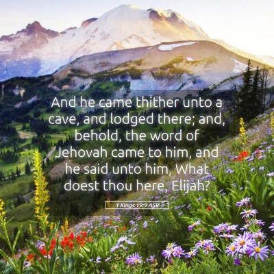 Picture 05 - 1 Kings 19:9 ASV - And he came thither unto a cave, and lodged - Bible Verse Picture