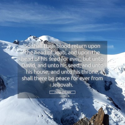 Picture 05 - 1 Kings 2:33 ASV - So shall their blood return upon the head of - Bible Verse Picture