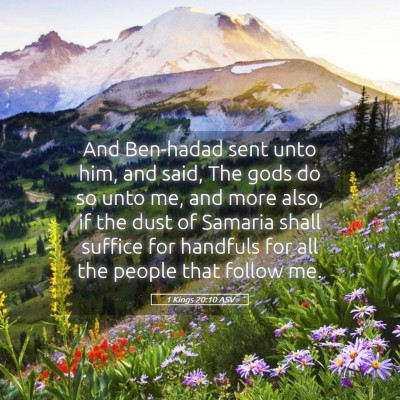 Picture 05 - 1 Kings 20:10 ASV - And Ben-hadad sent unto him, and said, The gods - Bible Verse Picture