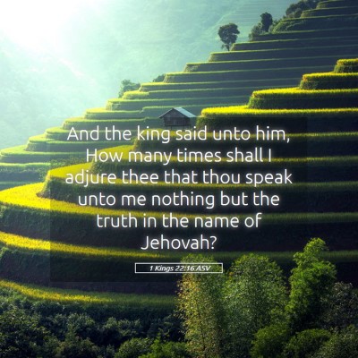 Picture 05 - 1 Kings 22:16 ASV - And the king said unto him, How many times shall - Bible Verse Picture