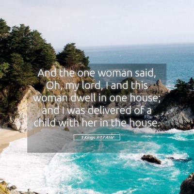Picture 05 - 1 Kings 3:17 ASV - And the one woman said, Oh, my lord, I and this - Bible Verse Picture