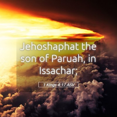 Picture 05 - 1 Kings 4:17 ASV - Jehoshaphat the son of Paruah, in - Bible Verse Picture