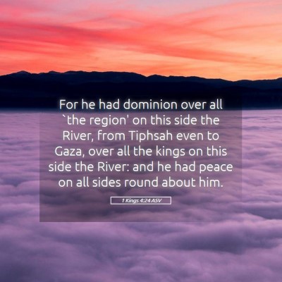 Picture 05 - 1 Kings 4:24 ASV - For he had dominion over all `the region' on this - Bible Verse Picture