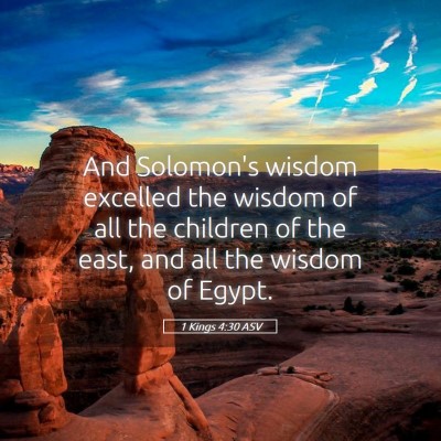 Picture 05 - 1 Kings 4:30 ASV - And Solomon's wisdom excelled the wisdom of all - Bible Verse Picture