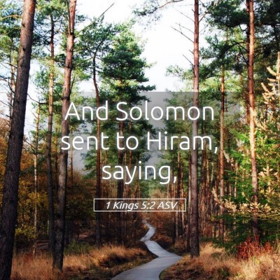 Picture 05 - 1 Kings 5:2 ASV - And Solomon sent to Hiram, - Bible Verse Picture