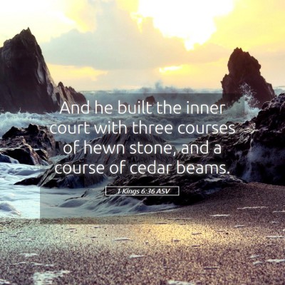 Picture 05 - 1 Kings 6:36 ASV - And he built the inner court with three courses - Bible Verse Picture