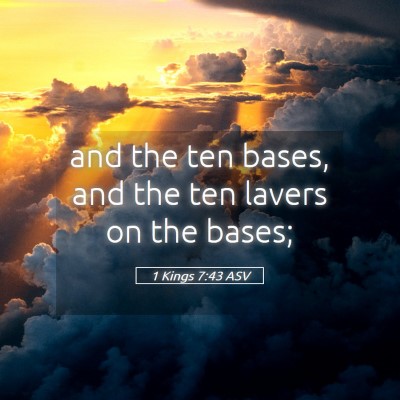 Picture 05 - 1 Kings 7:43 ASV - and the ten bases, and the ten lavers on the - Bible Verse Picture
