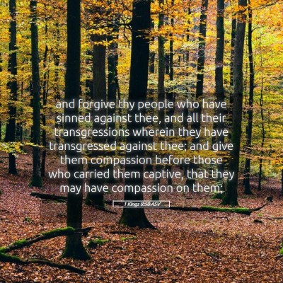 Picture 05 - 1 Kings 8:50 ASV - and forgive thy people who have sinned against - Bible Verse Picture