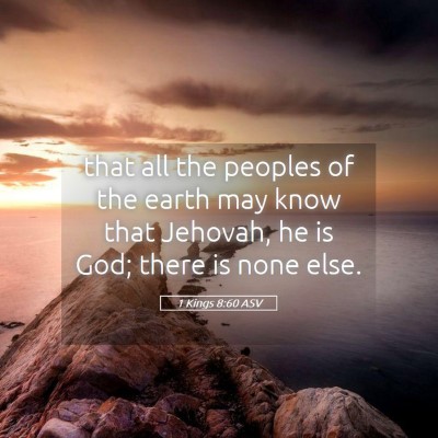 Picture 05 - 1 Kings 8:60 ASV - that all the peoples of the earth may know that - Bible Verse Picture