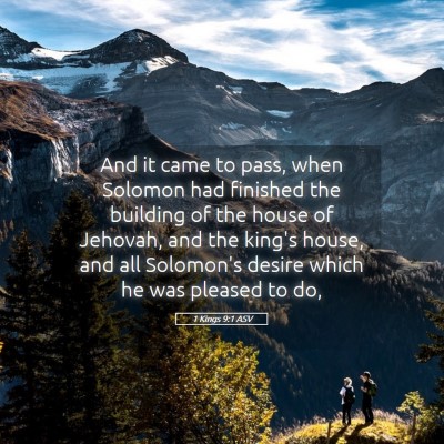 Picture 05 - 1 Kings 9:1 ASV - And it came to pass, when Solomon had finished - Bible Verse Picture