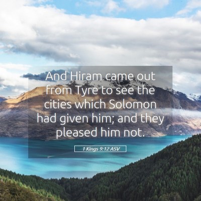 Picture 05 - 1 Kings 9:12 ASV - And Hiram came out from Tyre to see the cities - Bible Verse Picture