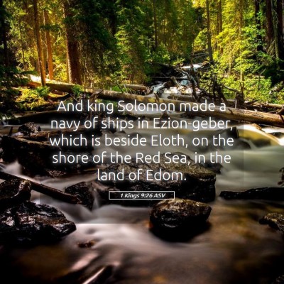Picture 05 - 1 Kings 9:26 ASV - And king Solomon made a navy of ships in - Bible Verse Picture