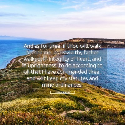 Picture 05 - 1 Kings 9:4 ASV - And as for thee, if thou wilt walk before me, as - Bible Verse Picture