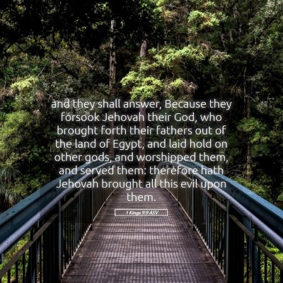 Picture 05 - 1 Kings 9:9 ASV - and they shall answer, Because they forsook - Bible Verse Picture