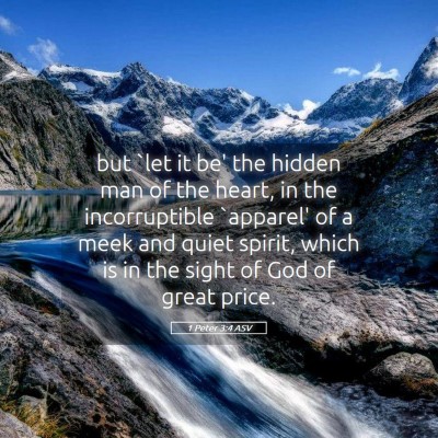 Picture 05 - 1 Peter 3:4 ASV - but `let it be' the hidden man of the heart, in - Bible Verse Picture