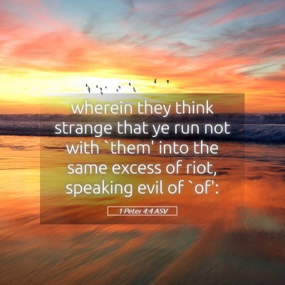 Picture 05 - 1 Peter 4:4 ASV - wherein they think strange that ye run not with - Bible Verse Picture