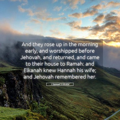 Picture 05 - 1 Samuel 1:19 ASV - And they rose up in the morning early, and - Bible Verse Picture