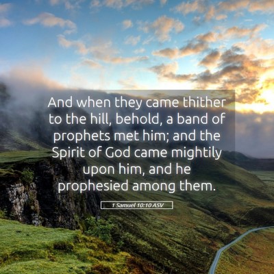 Picture 05 - 1 Samuel 10:10 ASV - And when they came thither to the hill, behold, a - Bible Verse Picture
