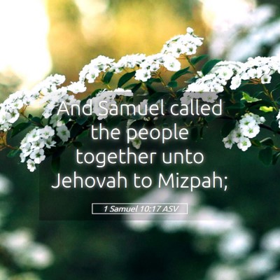 Picture 05 - 1 Samuel 10:17 ASV - And Samuel called the people together unto - Bible Verse Picture