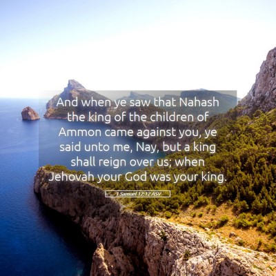 Picture 05 - 1 Samuel 12:12 ASV - And when ye saw that Nahash the king of the - Bible Verse Picture