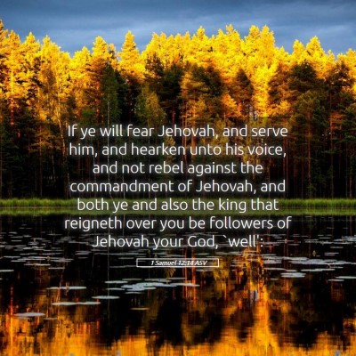 Picture 05 - 1 Samuel 12:14 ASV - If ye will fear Jehovah, and serve him, and - Bible Verse Picture