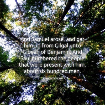 Picture 05 - 1 Samuel 13:15 ASV - And Samuel arose, and gat him up from Gilgal unto - Bible Verse Picture