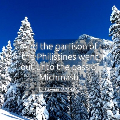 Picture 05 - 1 Samuel 13:23 ASV - And the garrison of the Philistines went out unto - Bible Verse Picture