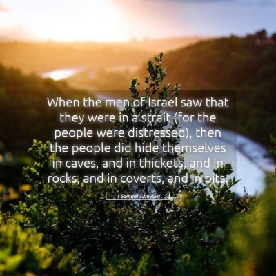 Picture 05 - 1 Samuel 13:6 ASV - When the men of Israel saw that they were in a - Bible Verse Picture