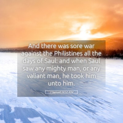 Picture 05 - 1 Samuel 14:52 ASV - And there was sore war against the Philistines - Bible Verse Picture