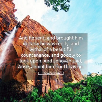 Picture 05 - 1 Samuel 16:12 ASV - And he sent, and brought him in. Now he was - Bible Verse Picture
