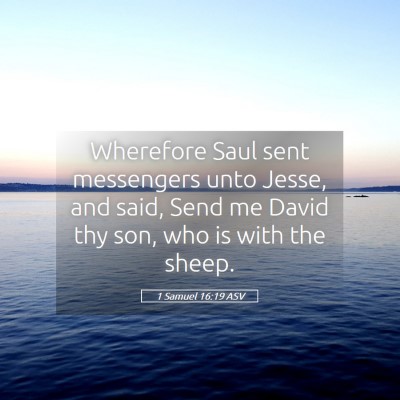 Picture 05 - 1 Samuel 16:19 ASV - Wherefore Saul sent messengers unto Jesse, and - Bible Verse Picture