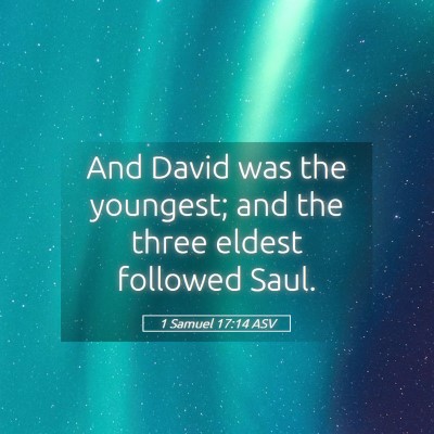 Picture 05 - 1 Samuel 17:14 ASV - And David was the youngest; and the three eldest - Bible Verse Picture