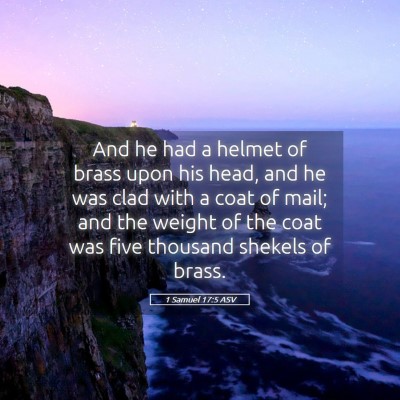 Picture 05 - 1 Samuel 17:5 ASV - And he had a helmet of brass upon his head, and - Bible Verse Picture